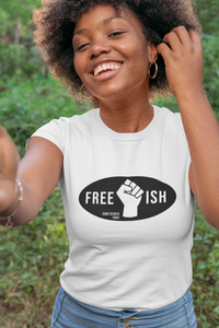 Free-Ish & Fist Juneteenth/BHM T-Shirt (Adult Sizes)