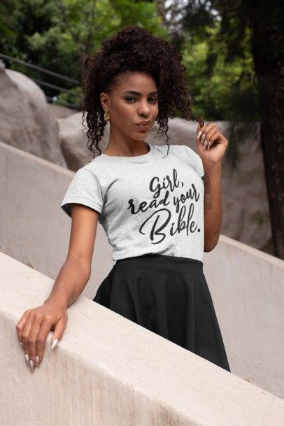 “Girl Read Your Bible” T-Shirt (Adult Sizes)