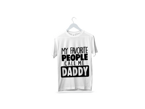 My Favorite People Call Me Daddy (Adult Sizes)