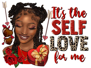 It's The Self Love For Me Valentine T-Shirt (Adult Sizes)