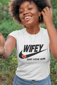 Wifey Just Love Him T-Shirt (Adult Sizes)