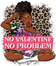 Load image into Gallery viewer, No Valentine No Problem T-Shirt (Adult Sizes)
